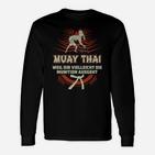 Muay Thai Kampfsport Langarmshirts, Spruch für Kampfkunst Fans