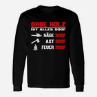 Ohne Holz Ist Alles Doof Langarmshirts