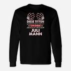 Personalisiertes Juli Mann Geburtstags-Langarmshirts mit Spruch