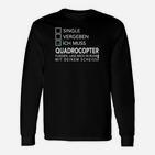 Quadrocopter Lustiges Hobby Langarmshirts für Enthusiasten – Single, Vergeben, Fliegen Design