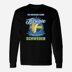 Therapie Ich Muss Nach Schweden Langarmshirts