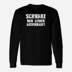 Schwarz War Leider Ausverkauft Langarmshirts