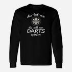 Schwarzes Darts-Motiv Langarmshirts Nur Darts Spielen Wollen