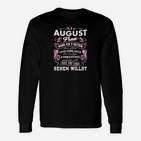Schwarzes Langarmshirts für August-Geborene, Lustiges Spruch Design für Frauen
