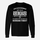 Schwarzes Langarmshirts Leg dich niemals mit einem Rheingauer an, Lustiges Outfit für Rheingau-Fans