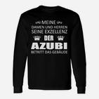 Seine Exzellenz der Azubi Lustiges Langarmshirts, Auszubildende Spaß Tee