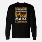 Sexy März Königin Geburtstags-Langarmshirts für stolze Frauen