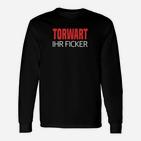 Torwart Ihr Ficker Herren Fußball-Langarmshirts in Schwarz, Sportliches Design