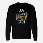 Trompetenspieler Langarmshirts Ja, das muss so laut - Musikalisches Motiv