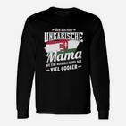 Ungarische Mama Cooleres Design Langarmshirts, Stilvolles Motiv für Mütter