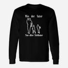Wie Der Vater So Die Söhne Langarmshirts