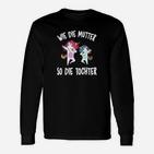 Wie Die Mutter So Die Tochter Langarmshirts