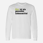 Bier Ist Ein Gesundes Lebensmittel Langarmshirts