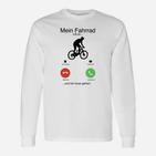 Fahrrad Motiv Langarmshirts, Lustiges Design 'Mein Fahrrad ruft an... und ich muss gehen!'