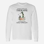 Golf-Liebhaber Langarmshirts Andere gehen zur Therapie, Ich spiele Golf