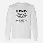 Hi Mama! Papa sagt du bist toll Herren Langarmshirts für werdende Mütter