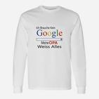 Ich Brauche Kein Google Opa Langarmshirts, Lustiges Spruch Tee