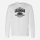 Lustige Geburtstag Legendär Seit 2003 Langarmshirts