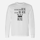 Lustiges Hexen-Motto Langarmshirts Ich bin DIE Hexe Weiß für Damen