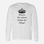 Physios Die Wahren Helden Des Alltags Langarmshirts