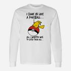 Pokémon Fan-Langarmshirts: I Came in Like a Pokéball, Spruch Motiv