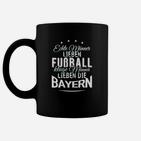 Bayern-Fan Tassen für Echte Männer, Liebe zum Fußball & Bayern