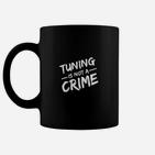 Tuning Ist Kein Verbrechen- Tassen