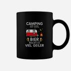 Camping und Bier Tassen Camping ist Geil für Bierliebhaber