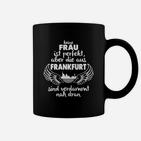 Frankfurt Frauen Perfekt Tassen, Nah Dran Spruch in Schwarz