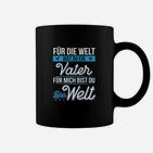 Für Die Welt Bist Du Ein Vater Für Mich Bist Du Die Welt Tassen