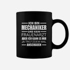 Humorvolles Mechaniker Tassen Kein Frauenarzt Spruch in Schwarz