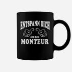 Humorvolles Monteur Tassen Entspann Dich, Ich Bin Monteur, Lustiges Handwerker Tee