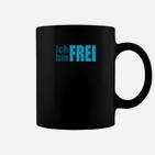 Ich Bin Frei Motiv Tassen in Schwarz, Inspirierende Freiheit Tee