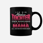 Ich Bin Stolze Touchter Eines Wahnsinnig Toolen Mama Tassen