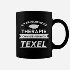 Ich Brauche Keine Therapie, Nur Texel Reise-Tassen, Lustiges Urlaub Tee