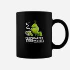 Kein Kaffee Kein Wortee Gr1Nch Tassen