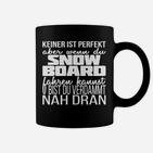 Keiner Ist Perfekt, Snowboarder Nah Dran Tassen