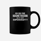 Kosmetikerin Superkraft Sprüche Tassen, Lustiges Schwarz Tee