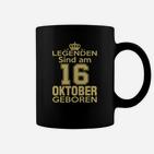 Legenden Sind Am 16 Oktober Geboren Tassen