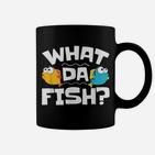 Lustiges Cartoon-Fisch Tassen, What Da Fish? Spruch Tee