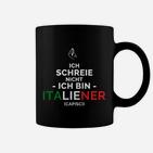 Lustiges Italiener Tassen Ich schreie nicht mit Flaggenfarben