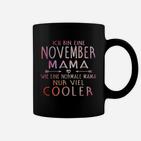 November Mama Tassen – Einzigartig Kühl, Perfektes Geschenk