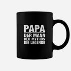 Papa Der Mann Mythos Legende Tassen, Vatertagsgeschenk in Schwarz
