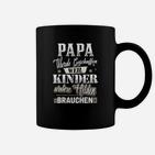 Papa-Kinder-Wahre Helden Brauchen- Tassen
