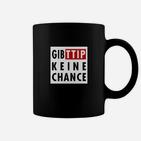 Schwarzes Statement Tassen Gib TTIP Keine Chance Druck, Politisches Tee