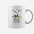 Lustiges Bergliebhaber Tassen Sexy im Gebirge, Spruch für Wanderer