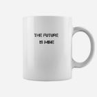 Weißes Unisex Tassen The Future Is Mine, Inspirierendes Motto-Tee