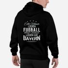Bayern-Fan Hoodie für Echte Männer, Liebe zum Fußball & Bayern