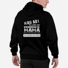 Hau Ab, Verrückte Mama Hoodie – Mutterschutz mit Humor