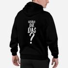 Schwarzes Hoodie Gefällt dir das? - Lustiges Spruch-Hoodie